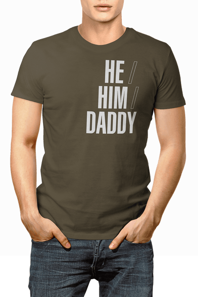 He Him Daddy Greaphic Tee