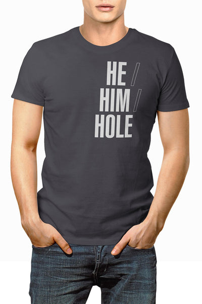 He Him Hole Graphic Tee
