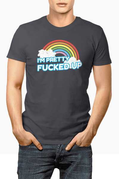 I'm Pretty Fucked Up Graphic Tee
